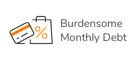 Hardships - Burdensome monthly debt